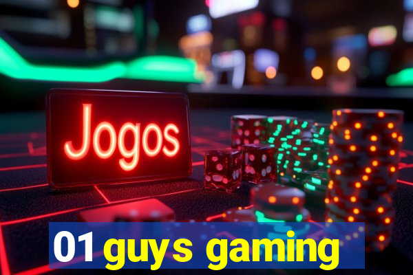 01 guys gaming